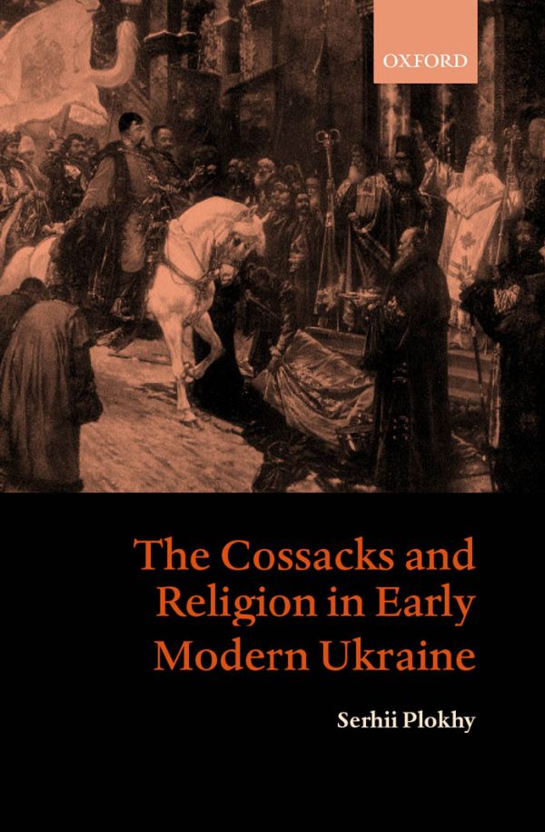 The Cossacks and Religion in Early Modern Ukraine, 2002